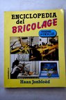 Enciclopedia del bricolage / Haan Jonbloed