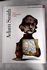 Adam Smith vida pensamiento y obra / Víctor Méndez Baiges