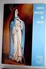 Santa Beatriz de Silva fundadora de la orden de la Inmaculada Concepcion monjas concepcionistas / Mercedes de Jess Egido