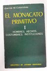 El monacato primitivo tomo I / García M Colombás