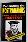 Profecas de Nostradamus lo que nos reserva el destino con todas las centurias y cuartetas completas en francs y espaol / Francisco Caudet Yarza