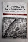 Filosofía de la cosmología hombres teoremas y leyes naturales / Carlos M Madrid Casado
