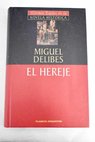 El hereje / Miguel Delibes