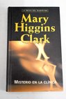Misterio en la clnica / Mary Higgins Clark