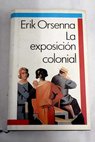 La exposición colonial / Erik Orsenna