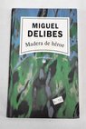 Madera de hroe / Miguel Delibes