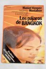 Los pjaros de Bangkok / Manuel Vzquez Montalbn