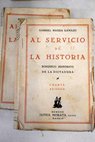 Al Servicio de la Historia Bosquejo histrico de la Dictadura / Gabriel Maura Gamazo