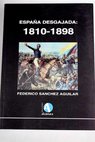 España desgajada 1810 1898 / Federico Sánchez Aguilar