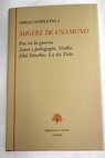 Obras completas Tomo I Paz en la guerra Amor y pedagoga Niebla Abl Snchez La ta Tula / Miguel de Unamuno