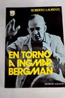 En torno a Ingmar Bergman / Roberto Laurenti