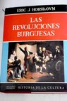 Las revoluciones burguesas Europa 1789 1848 / Eric Hobsbawn