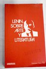 Sobre arte y literatura / Vladimir Ilich Lenin