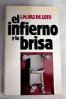 El infierno y la brisa / José María Vaz de Soto