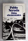 Odas elementales / Pablo Neruda