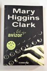 El ojo avizor / Mary Higgins Clark