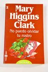 No puedo olvidar tu rostro / Mary Higgins Clark