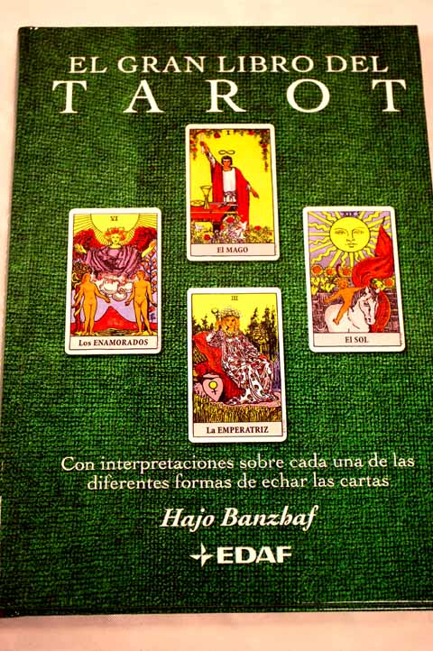 El gran libro del Tarot con interpretaciones sobre cada una de las diferentes formas de echar las cartas compás oráculo del amor mancha ciega / Hajo Banzhaf