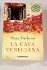La casa veneciana / Mary Nickson