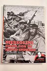 1940 1941 Mussolini suea con un nuevo imperio los britnicos extienden su accin al desierto / Juan Carlos Losada