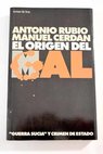 El origen del GAL guerra sucia y crimen de estado / Antonio Rubio