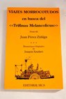 Viajes morrocotudos en busca del Trifinus melancólicus tomo 2 / Juan Pérez Zuñiga