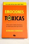 Emociones txicas / Bernardo Stamateas