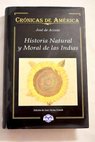 Historia natural y moral de las Indias / José de Acosta