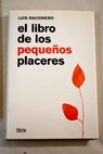 El libro de los pequeos placeres / Luis Racionero