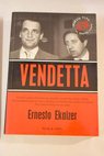 Vendetta / Ernesto Ekaizer