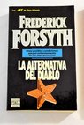 La Alternativa del diablo / Frederick Forsyth