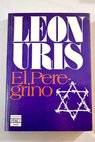 El peregrino / Leon Uris