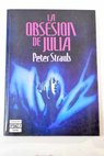La obsesin de Julia / Peter Straub