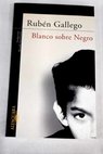 Blanco sobre negro / Rubén Gallego