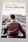 Alemania Jekyll Hyde 1939 el nazismo visto desde dentro / Sebastian Haffner