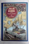 Viaje al centro de la tierra y Un drama en Mxico Diez horas de caza / Julio Verne