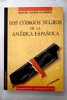 Los cdigos negros de la Amrica espaola / Manuel Lucena Salmoral
