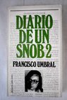 Diario de un snob 2 / Francisco Umbral