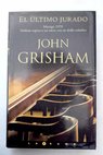 El ltimo jurado / John Grisham