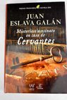 Misterioso asesinato en casa de Cervantes / Juan Eslava Galn