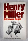 Primavera negra / Henry Miller