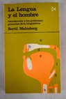 La Lengua y el hombre introducción a los problemas generales de la linguística / Bertil Malmberg