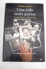 Una vida entre poetas de Pablo Neruda a Antonio Gala / Teodulfo Lagunero