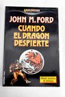 Cuando el dragón despierte / John M Ford