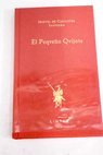 El pequeo Quijote captulos uno al siete de El ingenioso hidalgo don Quijote de la Mancha / Miguel de Cervantes Saavedra