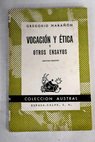 Vocación y ética y otros ensayos / Gregorio Marañón