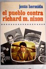 El pueblo contra Richard M Nixon / Jess Hermida