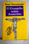 El evangelio segn Jesucristo / Jos Saramago