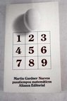 Nuevos pasatiempos matemticos / Martin Gardner