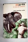 Marfil la caza del elefante / Tony SANCHEZ ARIO